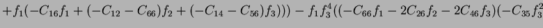 $\displaystyle +f_1(-C_{16}f_1+(-C_{12}-C_{66})f_2+(-C_{14}-C_{56})f_3)))-f_1f_3^4((-C_{66}f_1-2C_{26}f_2-2C_{46}f_3)(-C_{35}f_3^2$