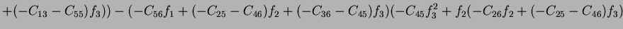 $\displaystyle +(-C_{13}-C_{55})f_3))-(-C_{56}f_1+(-C_{25}-C_{46})f_2+(-C_{36}-C_{45})f_3)(-C_{45}f_3^2+f_2(-C_{26}f_2+(-C_{25}-C_{46})f_3)$