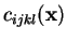 $ c_{ijkl}(\mathbf{x})$