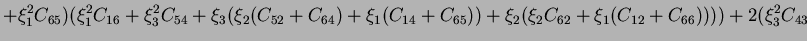 $\displaystyle +
\xi_1^2C_{65})(\xi_1^2C_{16} + \xi_3^2C_{54} +
\xi_3(\xi_2(C_{5...
...4} + C_{65})) +
\xi_2(\xi_2C_{62} + \xi_1(C_{12} + C_{66})))) +
2(\xi_3^2C_{43}$
