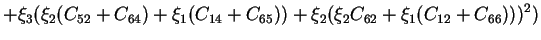 $\displaystyle +
\xi_3(\xi_2(C_{52} + C_{64}) +
\xi_1(C_{14} + C_{65})) +
\xi_2(\xi_2C_{62} + \xi_1(C_{12} + C_{66})))^2)$