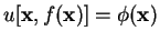 $\displaystyle u[\mathbf{x},f(\mathbf{x})]=\mathbf{\phi}(\mathbf{x})$