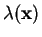 $ \lambda(\mathbf{x})$