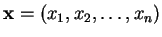 $ \mathbf{x}=(x_1,x_2,\ldots,x_n)$