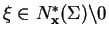 $ \mathbf{\xi}\in N_\mathbf{x}^*(\Sigma)\backslash0$