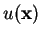 $ u(\mathbf{x})$