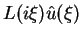$ L(i\mathbf{\xi})\hat u(\mathbf{\xi})$